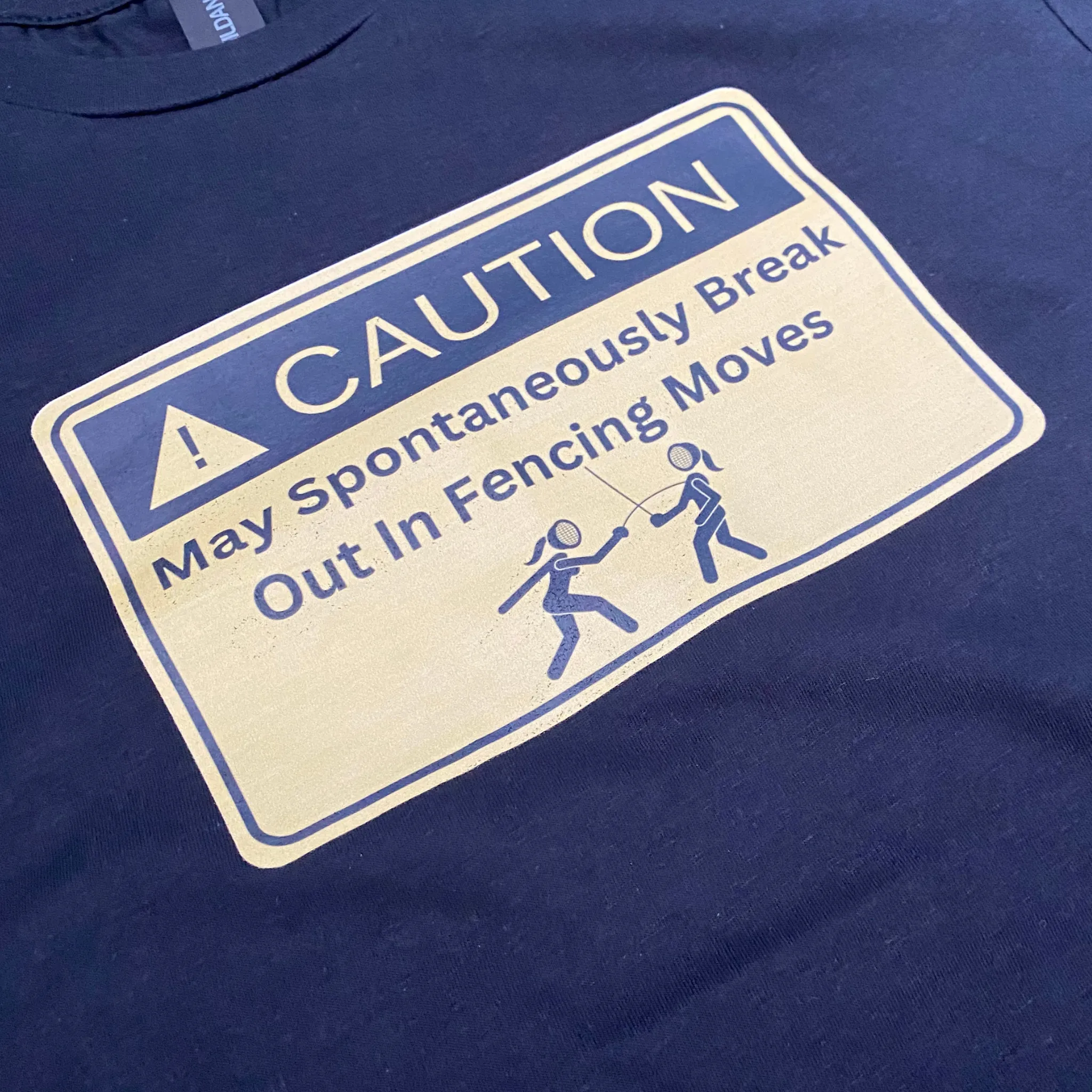 Caution: May Spontaneously Break Out in Fencing Moves - Girls Adult