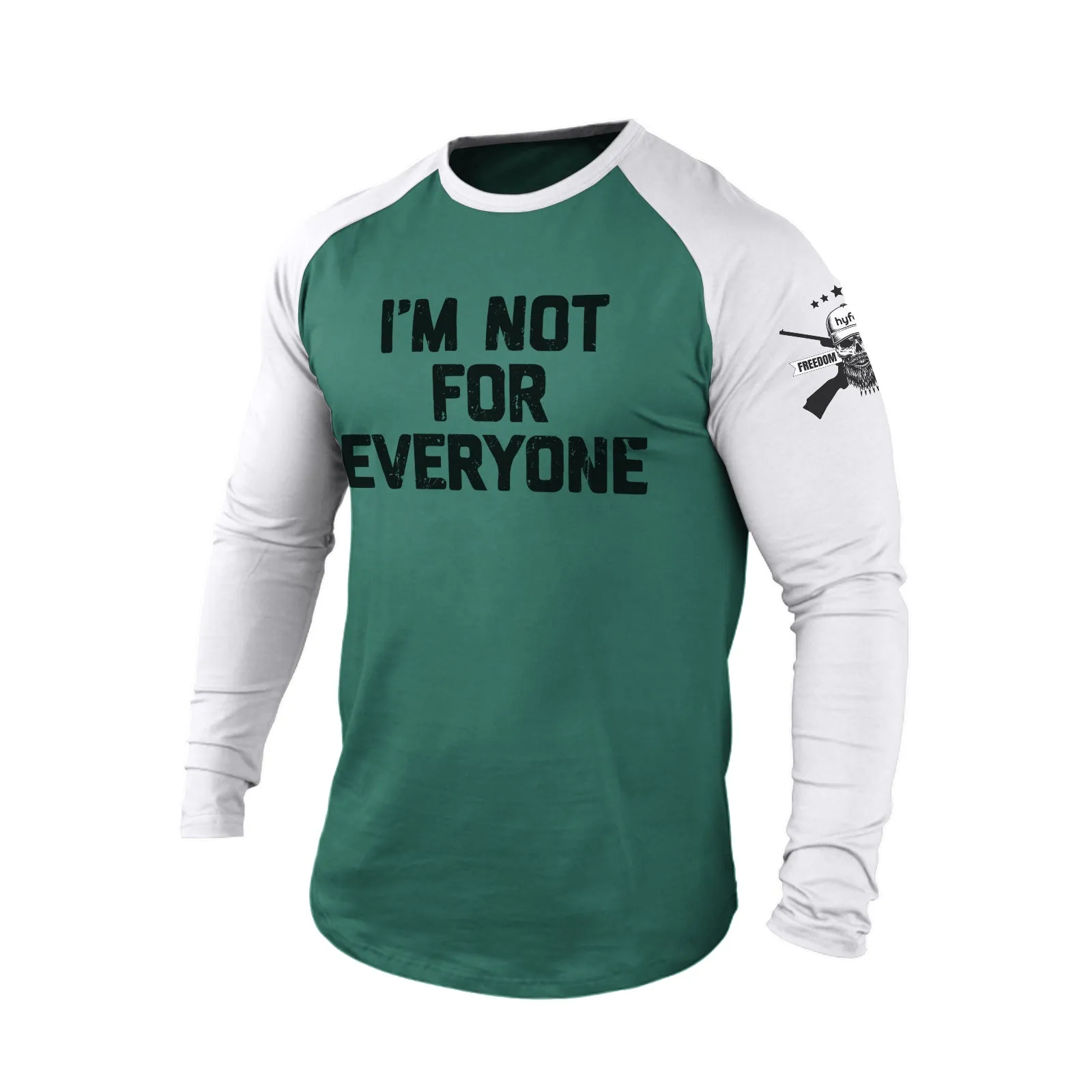 I'M NOT FOR EVERYONE 100% COTTON RAGLAN GRAPHIC LONG SLEEVE T-SHIRT