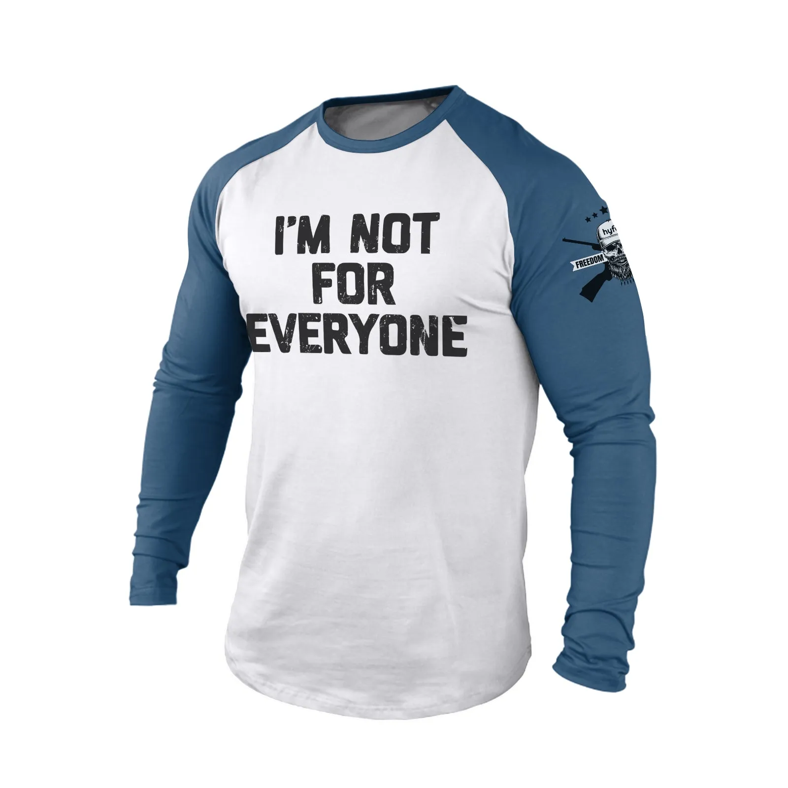 I'M NOT FOR EVERYONE 100% COTTON RAGLAN GRAPHIC LONG SLEEVE T-SHIRT