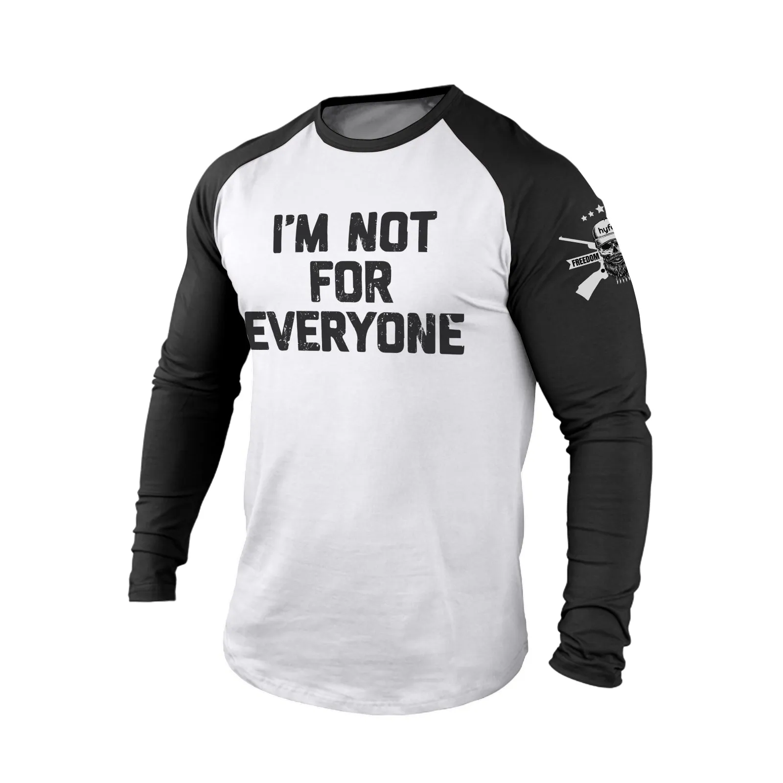 I'M NOT FOR EVERYONE 100% COTTON RAGLAN GRAPHIC LONG SLEEVE T-SHIRT