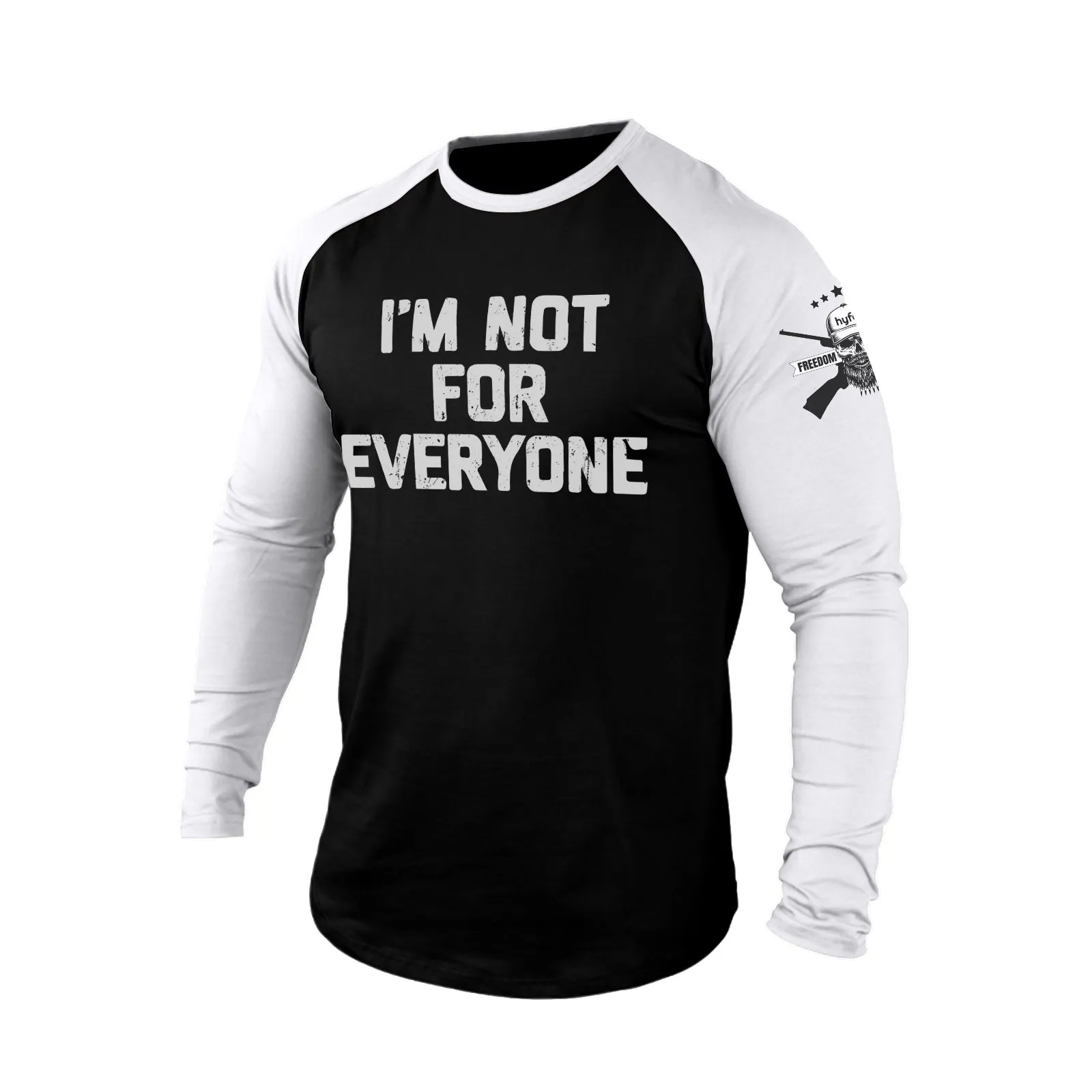 I'M NOT FOR EVERYONE 100% COTTON RAGLAN GRAPHIC LONG SLEEVE T-SHIRT