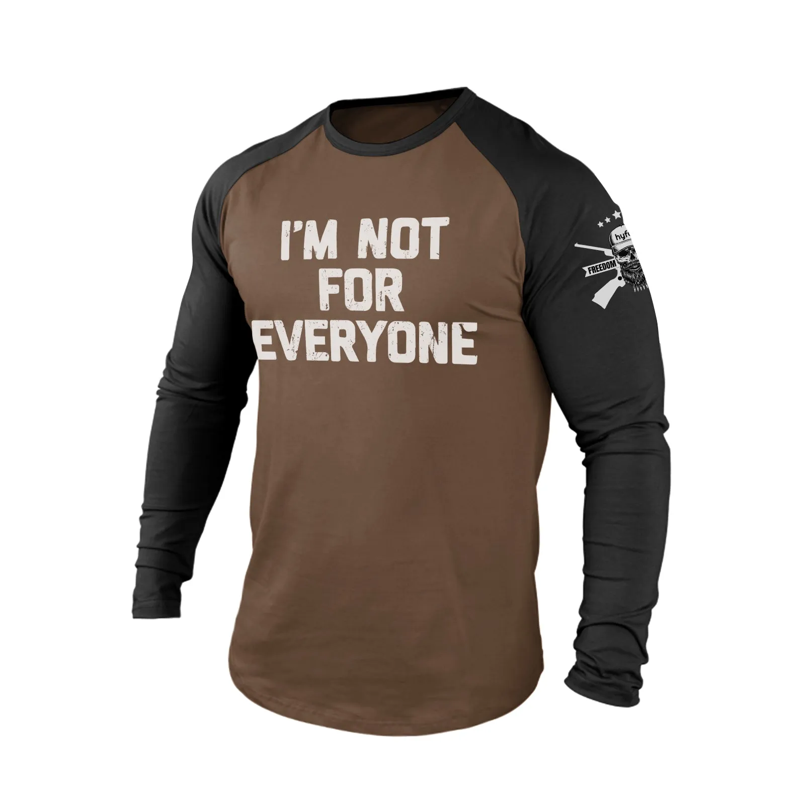 I'M NOT FOR EVERYONE 100% COTTON RAGLAN GRAPHIC LONG SLEEVE T-SHIRT