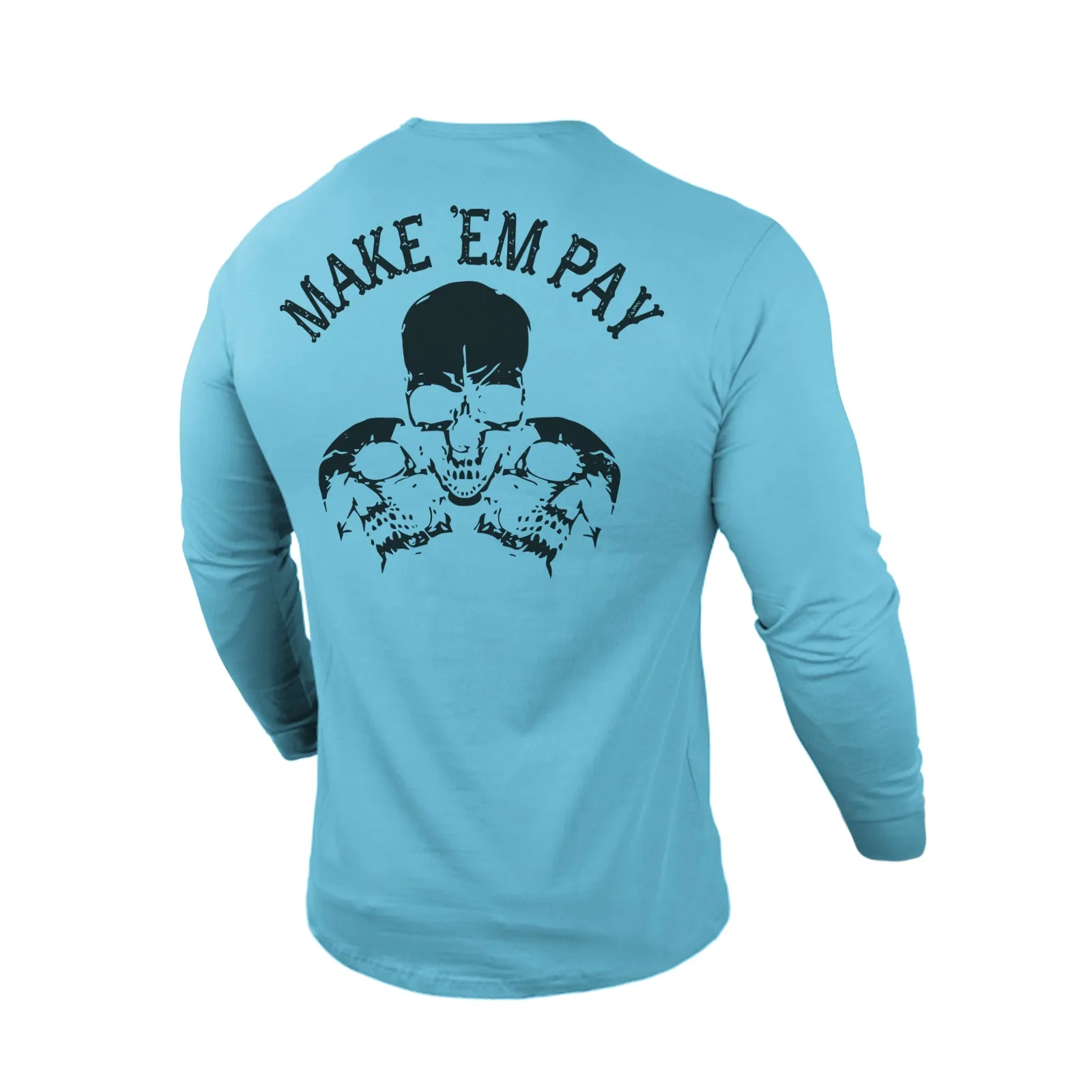 MAKE 'EM PAY 100% COTTON GRAPHIC LONG SLEEVE T-SHIRT
